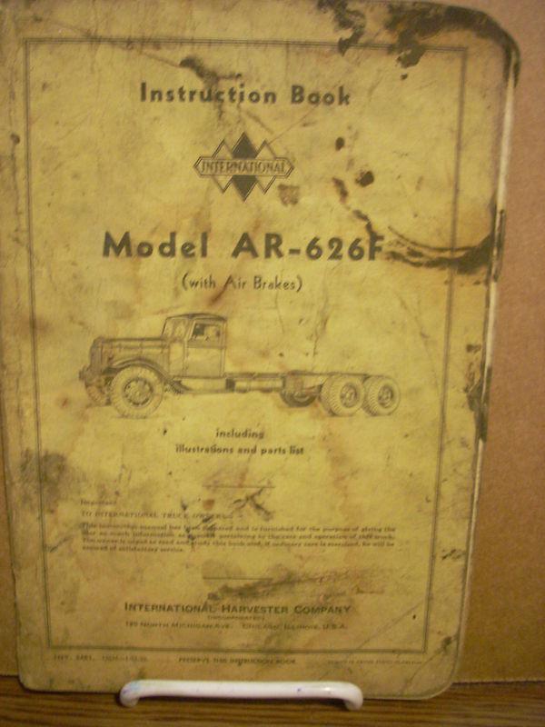 1938 1939 international truck ar-626f instruction book w/illustrat & parts list