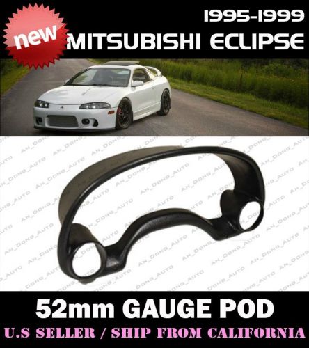 *** 95 96 97 98 99 mitsubishi eclipse 2g 52mm dual gauge cluster pod ***