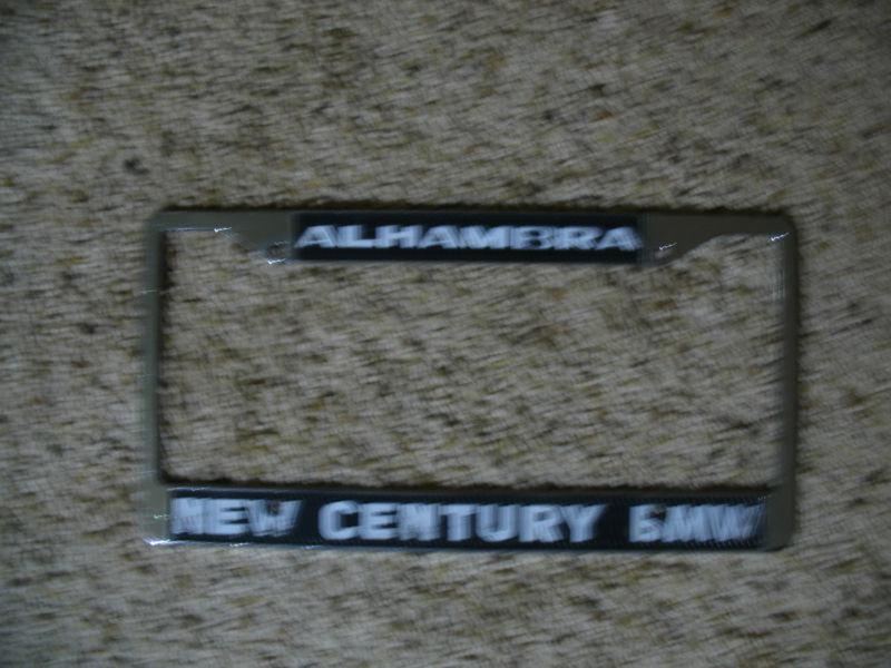 Alhambra california new century bmw license plate frame