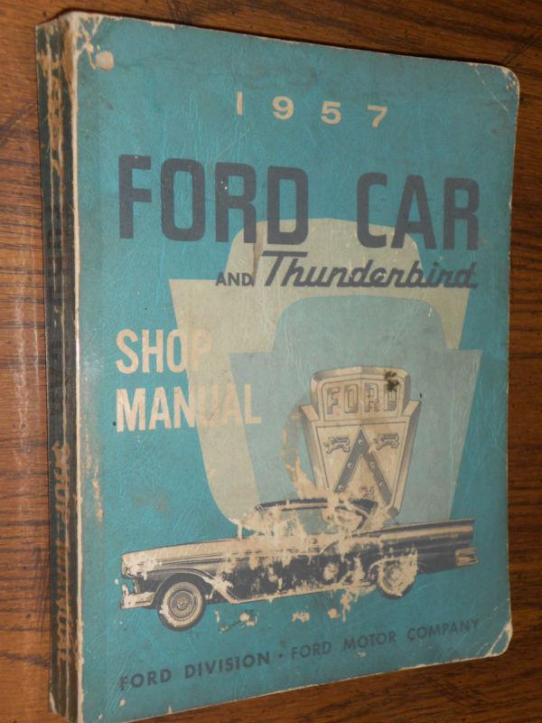 1957 ford car & thunderbird shop book /  original manual 