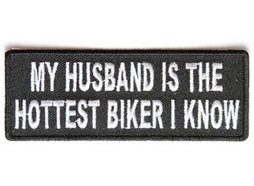 Embroidered iron or sew on cloth biker vest patch ~ my husband is the hottest