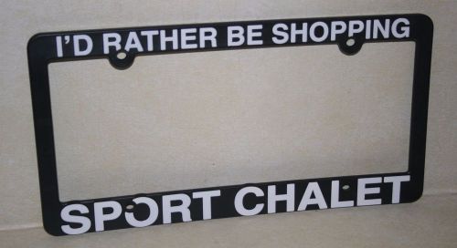 Sports chalet black plastic license plate frame -&#034; i&#039;d rather be shopping&#034;