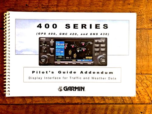 Garmin gps 400, gnc 420 &amp; gns 430 traffic/weather pilot&#039;s guide addendum