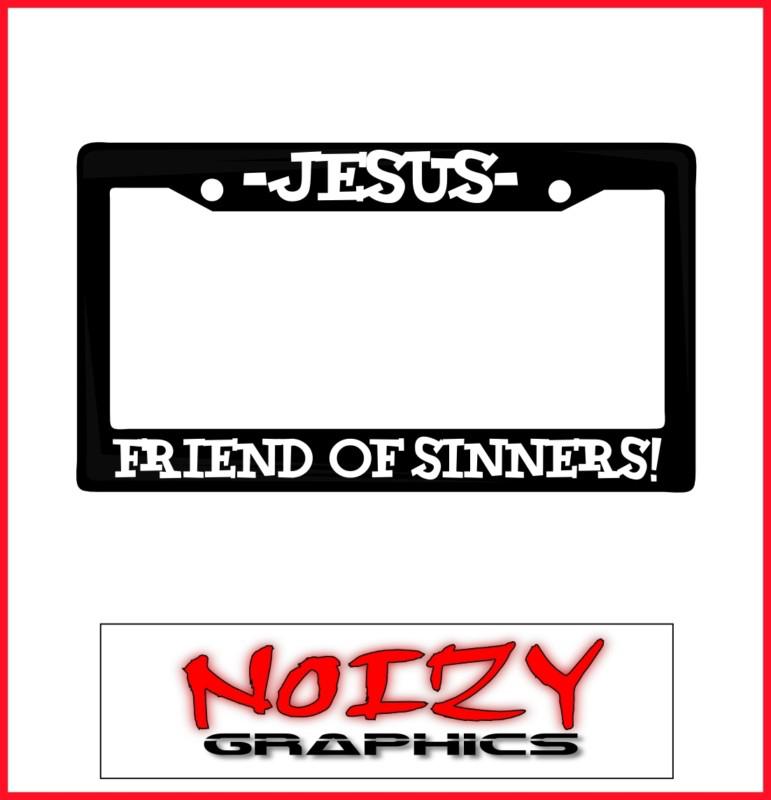 Christian license plate frame car sticker truck decal jesus friend of sinners!