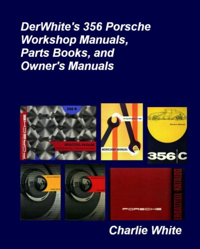 Derwhites 356 porsche workshop manuals parts book &amp; owners manuals 73 page book!