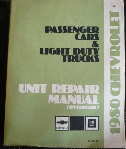 1980 chevy chevrolet car and light duty truck overhaul repair manual  st 333-80