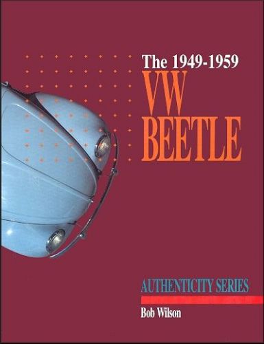 The 1949-1959 vw beetle: restorer&#039;s authenticity guide ? by bob wilson