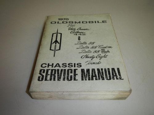 1970 oldsmobile f85 vista cruiser cutlass 442 delta 88 98 tornado service manual