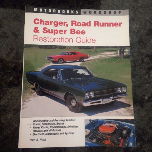 &#034;new&#034; charger, road runner, &amp; super bee restoration guide book paul herd &#034;new&#034;