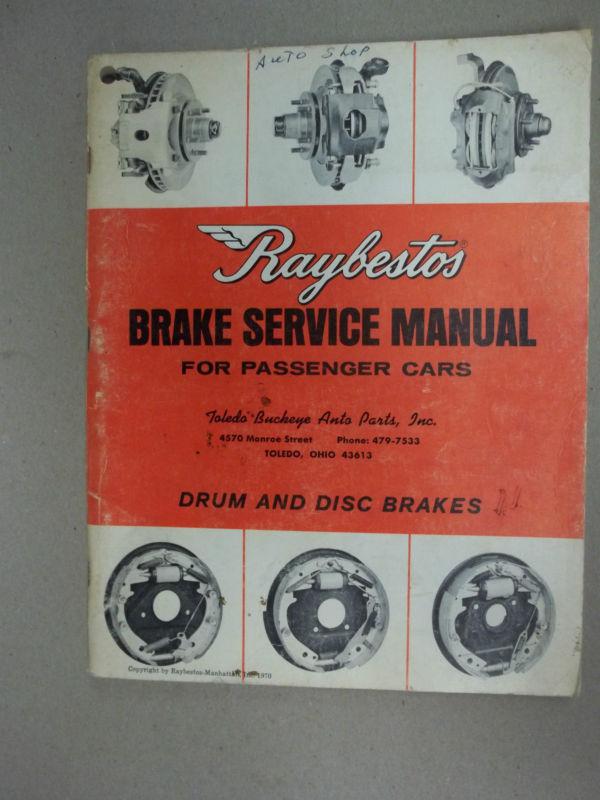 Brake service manual for passenger cars, raybestos, drum $ disc brakes vintage