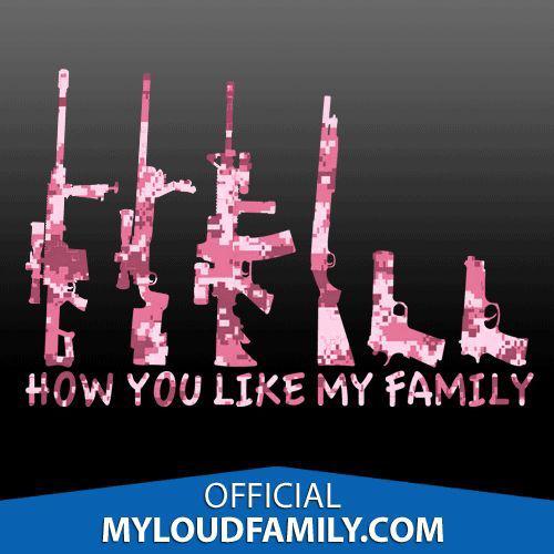 How you like my family gun family decal stickers pink ditital camo