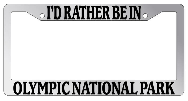 Chrome license plate frame i'd rather be in olympic national park auto accessory