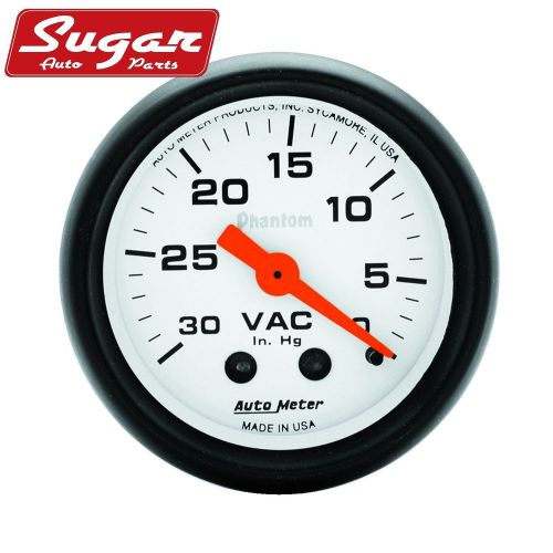 Auto meter gauge; vacuum; 2 1/16in.; 30inhg; mechanical; phantom