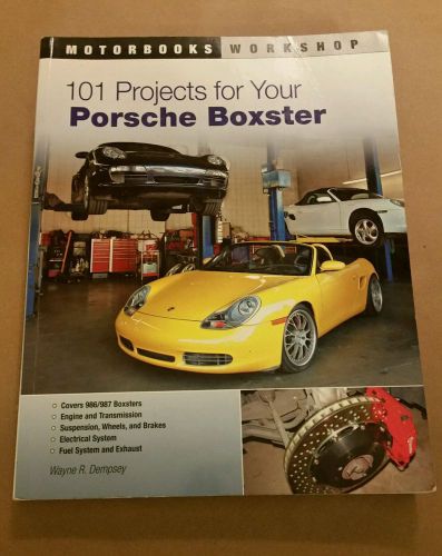 101 projects for your porsche boxster