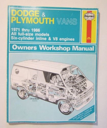 Haynes owners workshop manual: dodge &amp; plymouth vans,1971-1986, all full-size