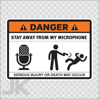 Decal sticker sign signs warning danger caution stay away microphone 0500 z3663