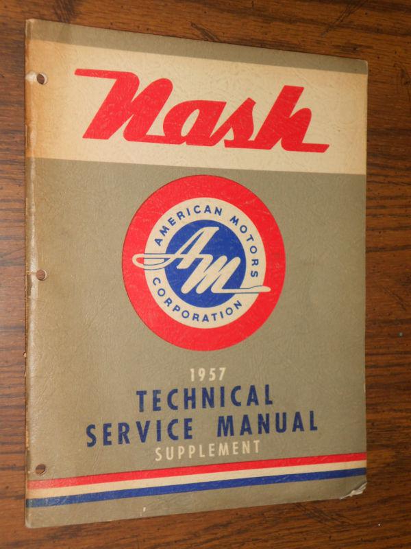 1957 nash shop manual / service book / original supplement!!!