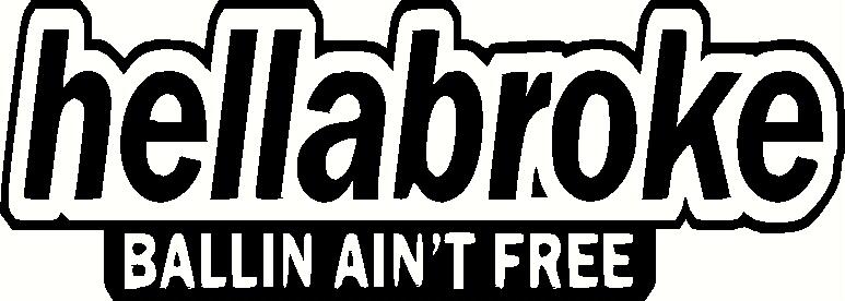 Hellabroke ballin aint free decal vinyl sticker free shipping car honda acura  