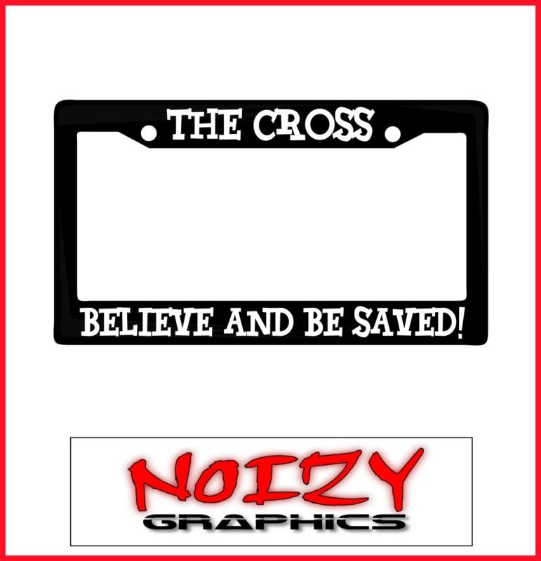 Christian license plate frame car sticker truck decal cross believe & be saved!