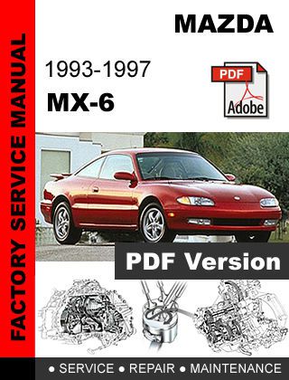 Mazda mx-6 mx6 1993 - 1997 factory service repair workshop maintenance manual