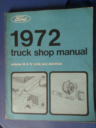 Ford - 1972 truck shop manual - volume iii &amp; iv - body and electrical