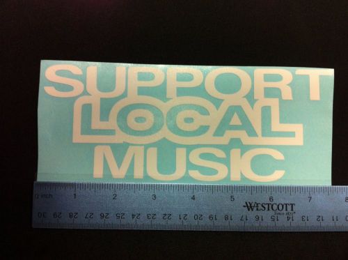 Support local music vinyl sticker decal white pick color!! window bumper band