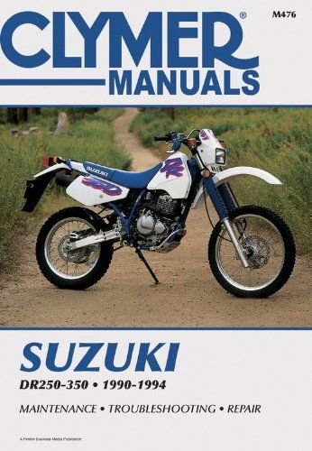 Clymer suzuki dr250-350 90-94: service, repair, maintenance (clymer motorcycle