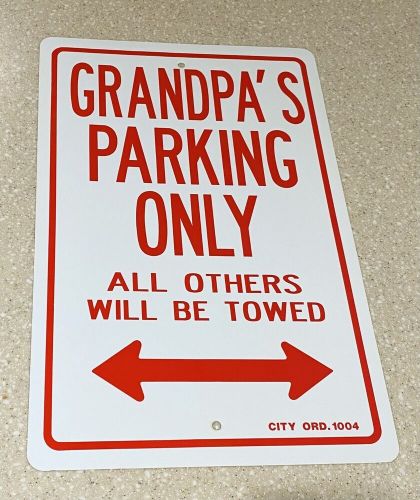 Grandpas parking only vinyl novelty sign  12 x 18 man cave den garage