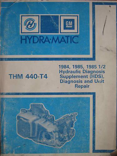 1984 1985 gm hydramatic thm 440-t4 unit repair manual original