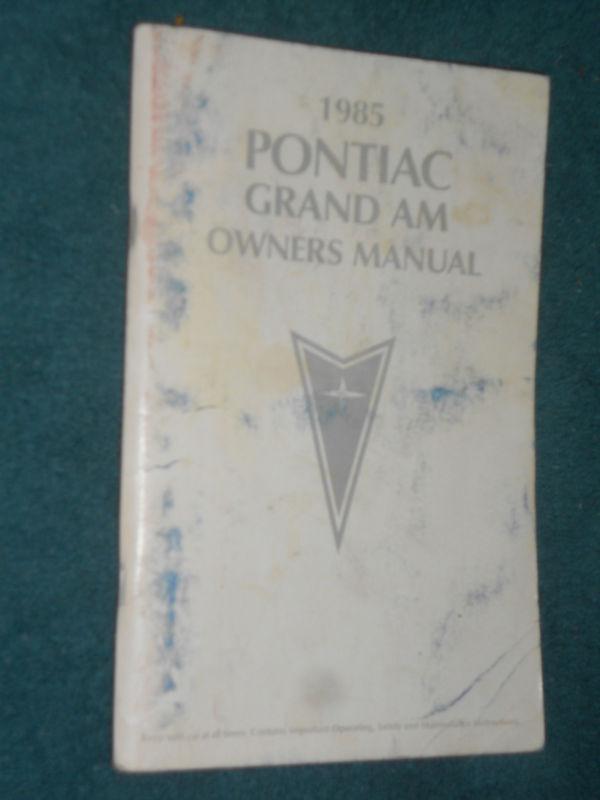 1985 pontiac grand am owners manual / used original guide book!