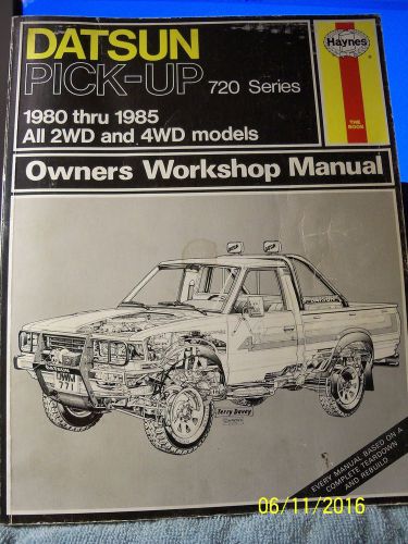Datsun pick up truck 720 series owners workshop manual 1980 - 1985