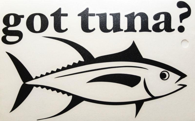 Got tuna? black finfish thunnini vinyl sticker car truck boat windows decal s161