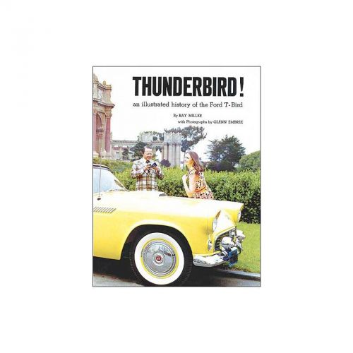 Thunderbird: an illustrated history of the ford t-bird - 304 pages