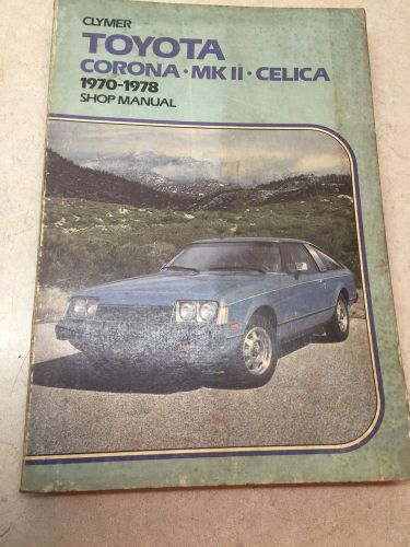 Clymer 1970-1978 toyota corona mk ii celica  shop manual