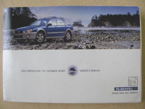 2004 subaru impreza rs / ts / outback sport owner&#039;s manual