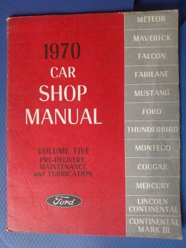 Ford - 1970 car shop manual - volume five - pre-delivery/maintenance/lubrication