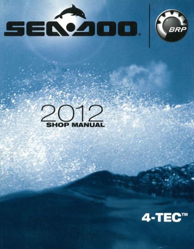 Sea-doo pwc 2012-2013 4tec gti gtx gtr gts rxp rxt wake service manual seadoo