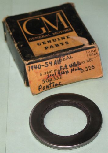 1940-1954 pontiac streamliner torpedo chieftain nos wheel seal 504332