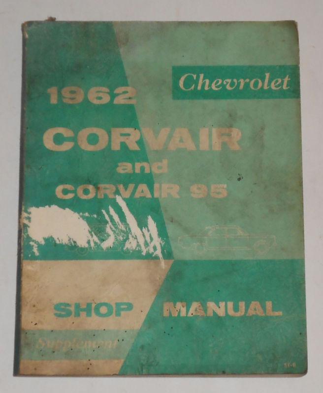 1962 chevrolet corvair and corvair 95 shop manual supplement - original!