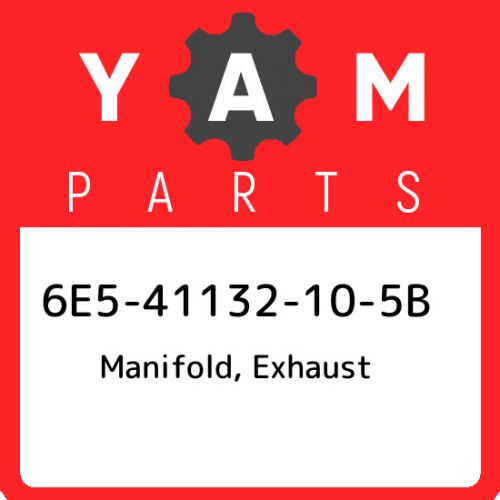 6e5-41132-10-5b yamaha manifold, exhaust 6e541132105b, new genuine oem part