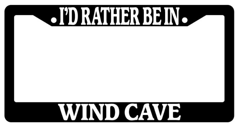 Black license plate frame i'd rather be in wind cave auto accessory novelty