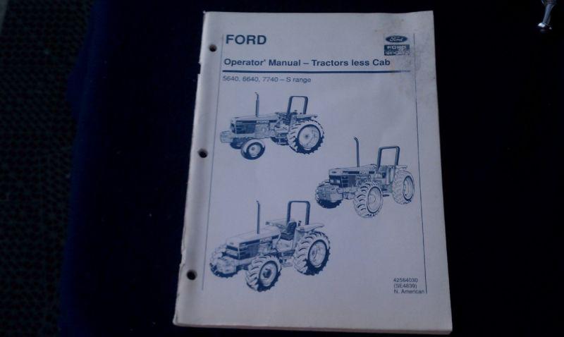 Ford tractor less cab 5640 6640 7740 s range operator's manual 42564030 se 4839