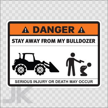 Decals sticker sign signs warning danger caution stay away bulldozer 0500 z36a9