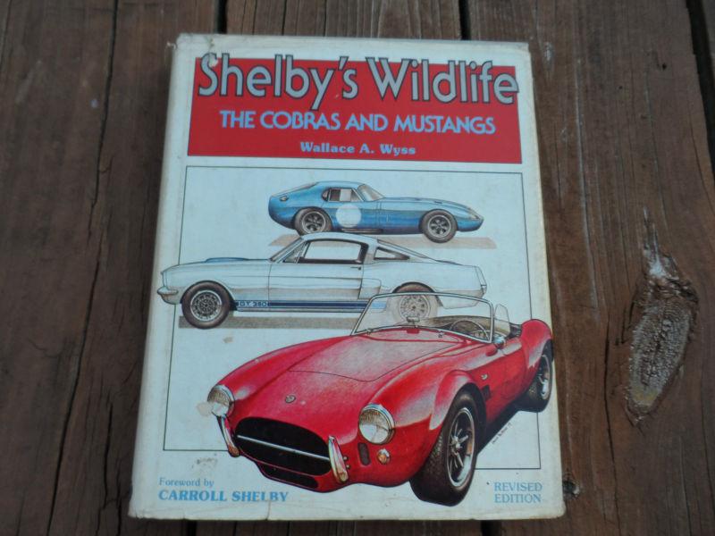 Shelbys wildlife ford cobras and mustangs book by wallace wyss carroll shelby