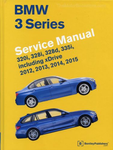 2012-2015 bmw 3 series service manual 320i, 328i, 328d, 335i (including xdrive)