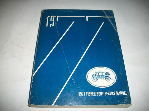 1977 gm fisher body service manual chevrolet pontiac cadillac oldsmobile buick