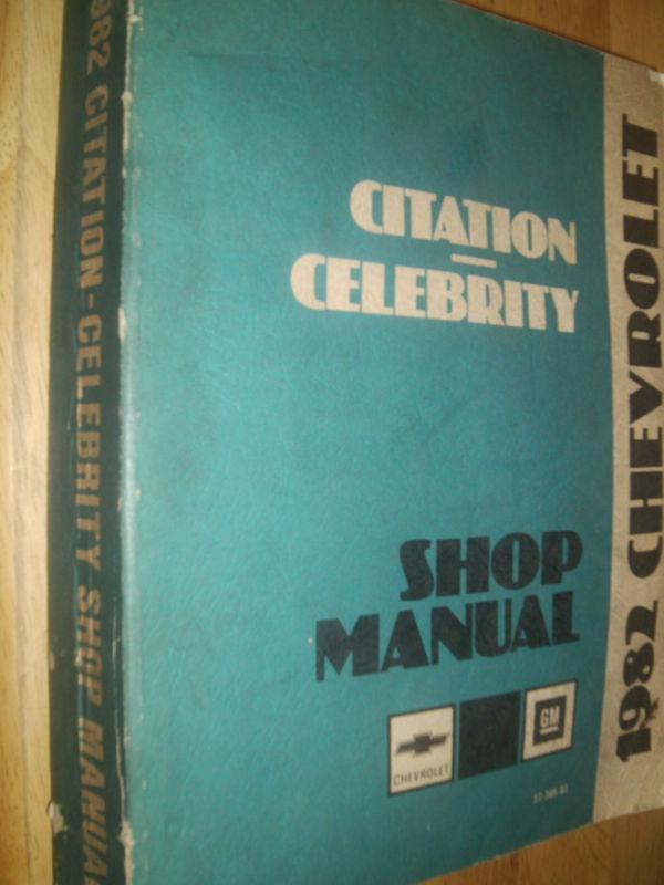 1982 chevrolet citation / celebrity shop manual / original g.m. repair  book