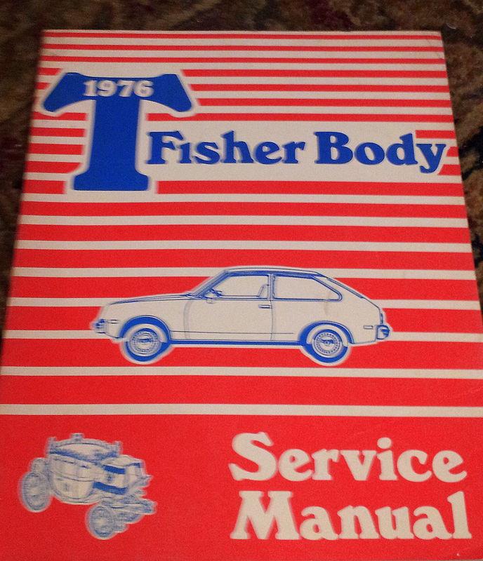 1976 fisher t body chevrolet chevette service manual & shop manual