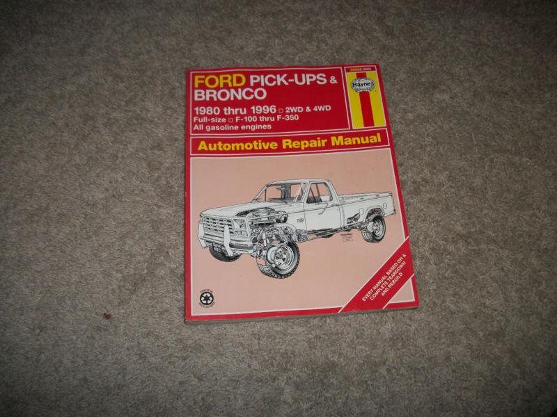 Ford pick-ups and bronco 1980 thru 1996 automotive repair manual 2wd & 4wd