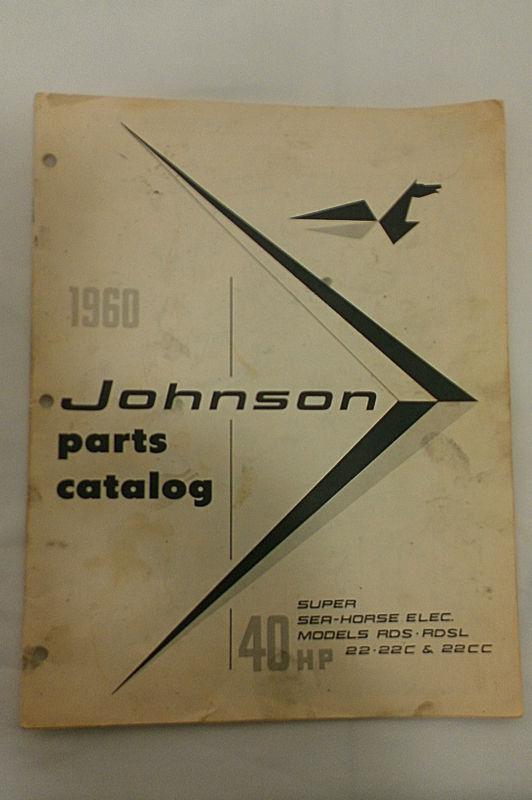 1960 johnson parts catalog 40hp super sea horse elec. rds rdsl 22 22c & 22cc